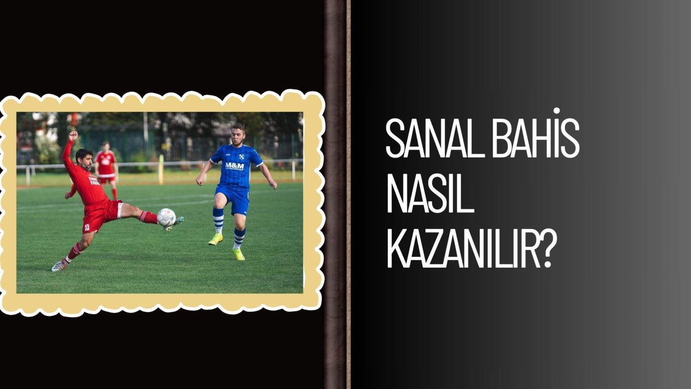 Online Sitelerden Sanal Bahis Nasıl Kazanılır?