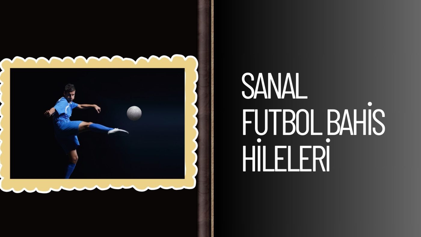 Sanal Futbol Bahis Hileleri