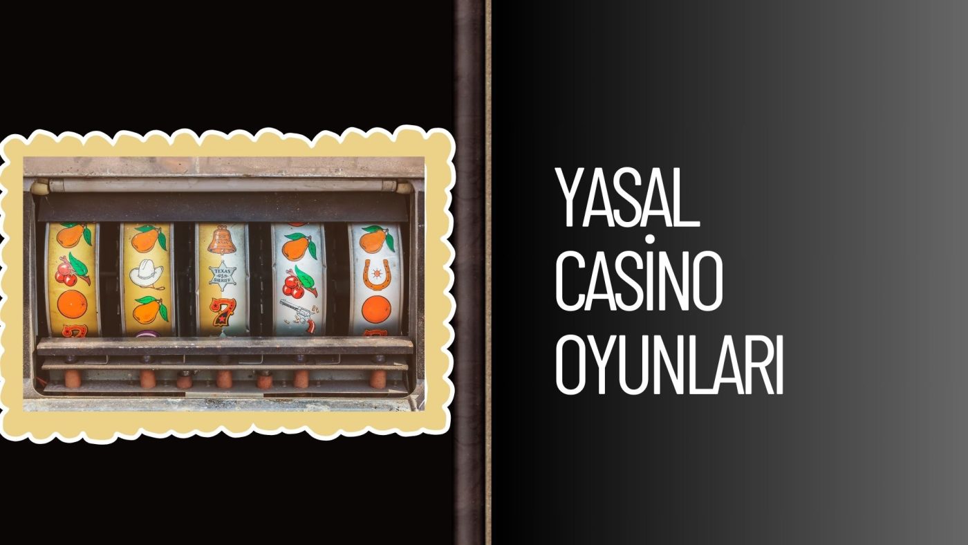 Yasal Casino Oyunları